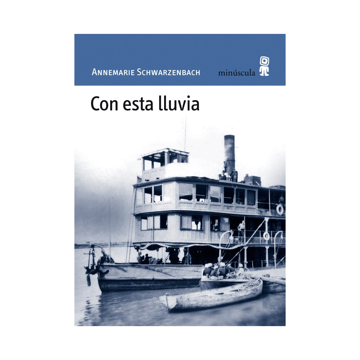 CON ESTA LLUVIA - SCHWARZENBACH, ANNEMARIE