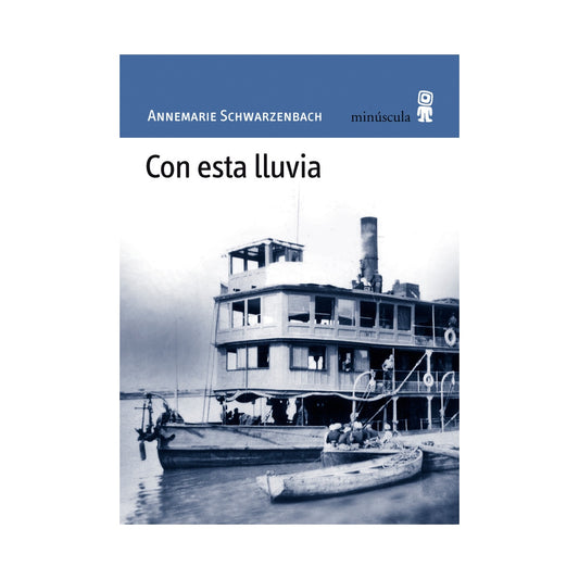 CON ESTA LLUVIA - SCHWARZENBACH, ANNEMARIE
