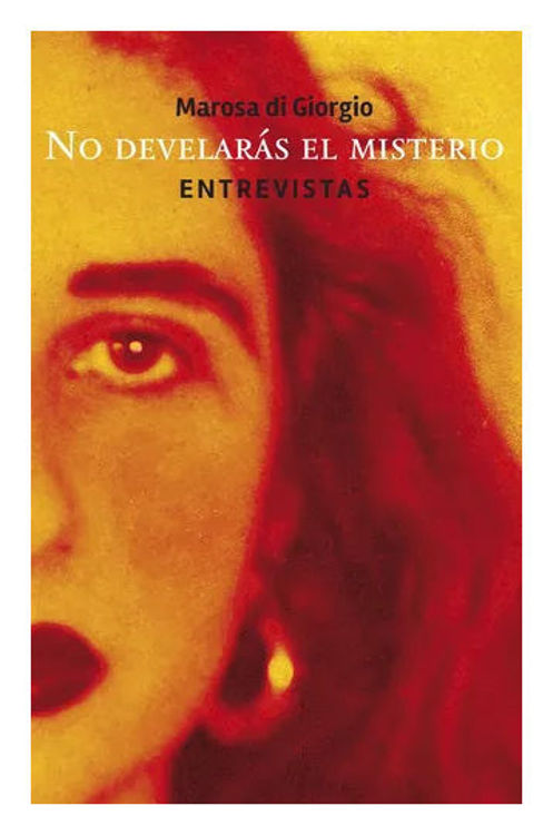 No develarás el misterio - Marosa di Giorgio - EDITORIAL