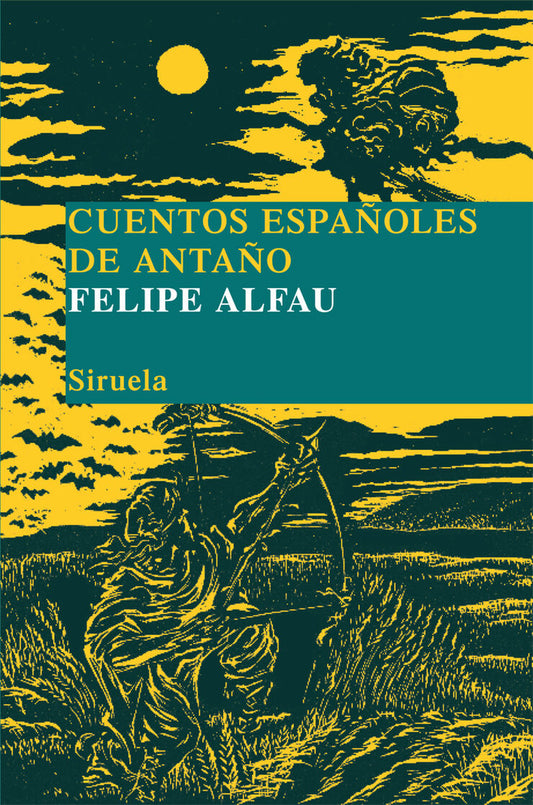 Cuento de antaño - ALFAU, FELIPE - Siruela