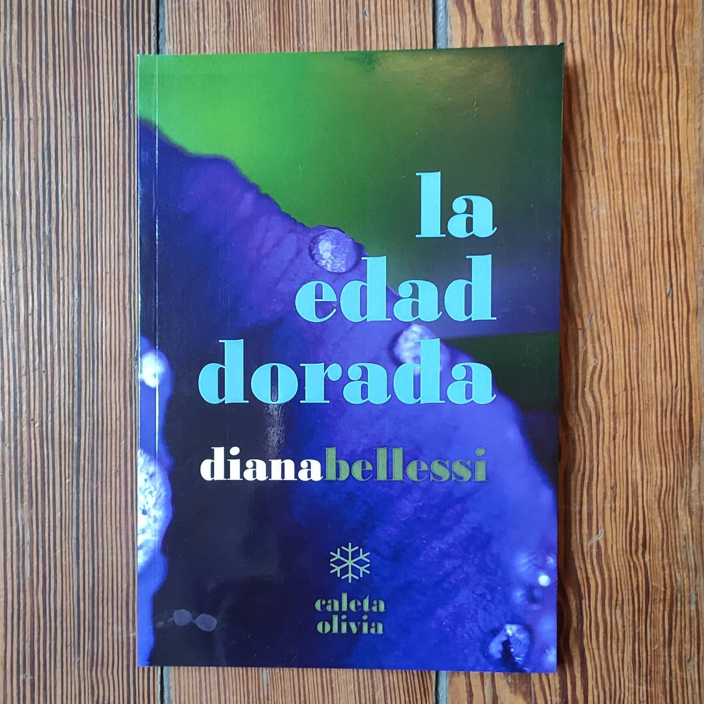 La Edad Dorada - Diana Bellessi - CALETA OLIVIA