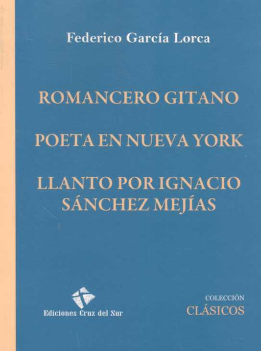 Romancero Gitano - Poeta En Nueva York - Llanto Por Ignacio Sanchez Mejias