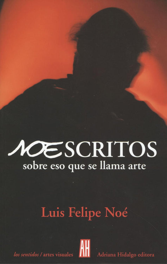 Noescritos sobre eso que se llama arte (1966-2006)