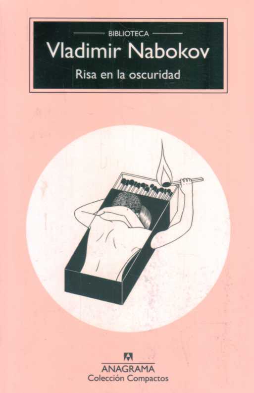RISA EN LA OSCURIDAD - Vladimir Nabokov - ANAGRAMA