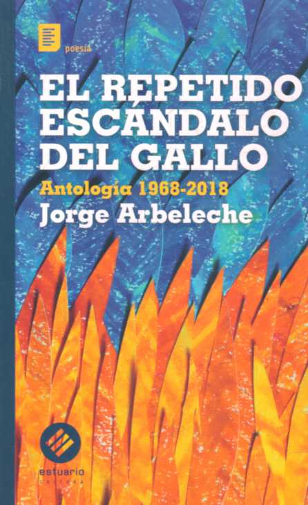 El Repetido Escándalo Del Gallo. Antología 1968-2018