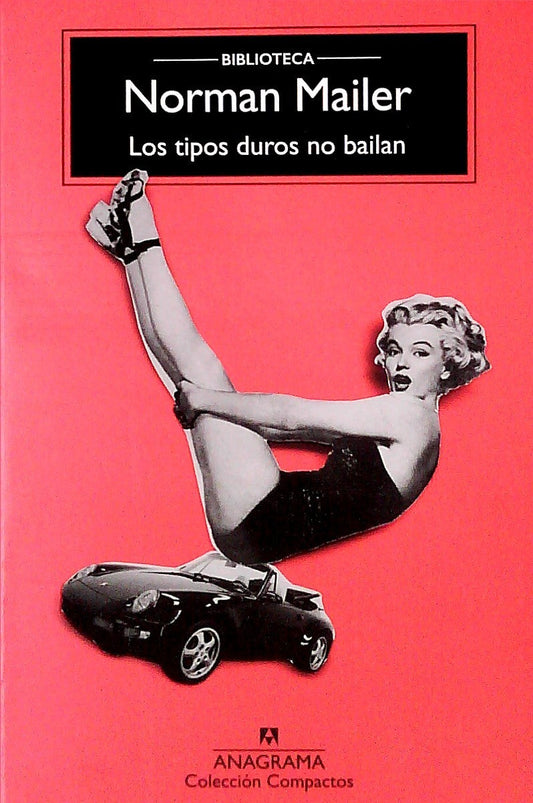 LOS TIPOS DUROS NO BAILAN - Norman Mailer - ANAGRAMA