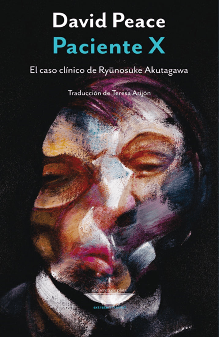 PACIENTE X. CASO CLINICO DE RYUNOSUKE AKUTAGAWA, EL - PEACE, DAVID