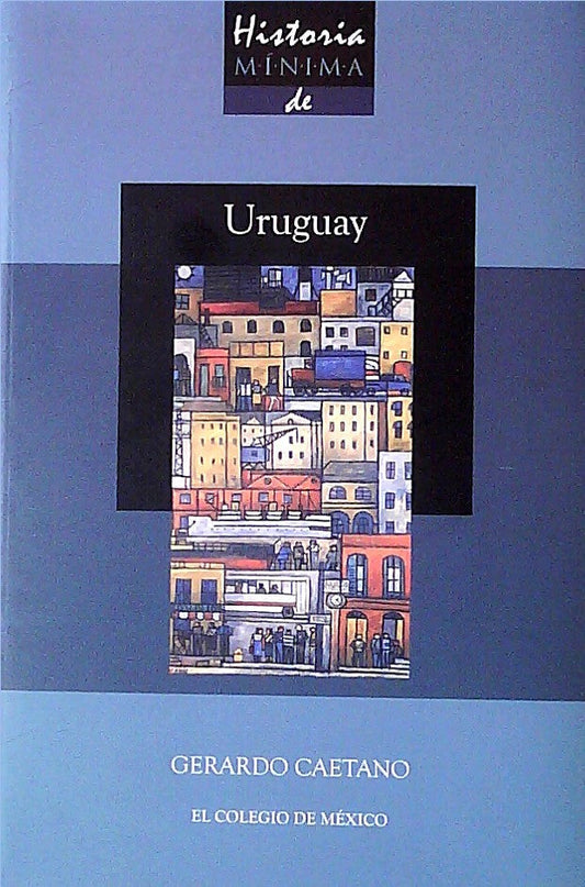 Historia Mínima De Uruguay