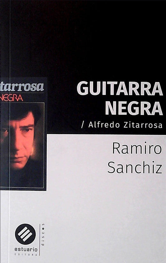 GUITARRA NEGRA - ALFREDO ZITARROSA - Ramiro Sanchiz - ESTUARIO