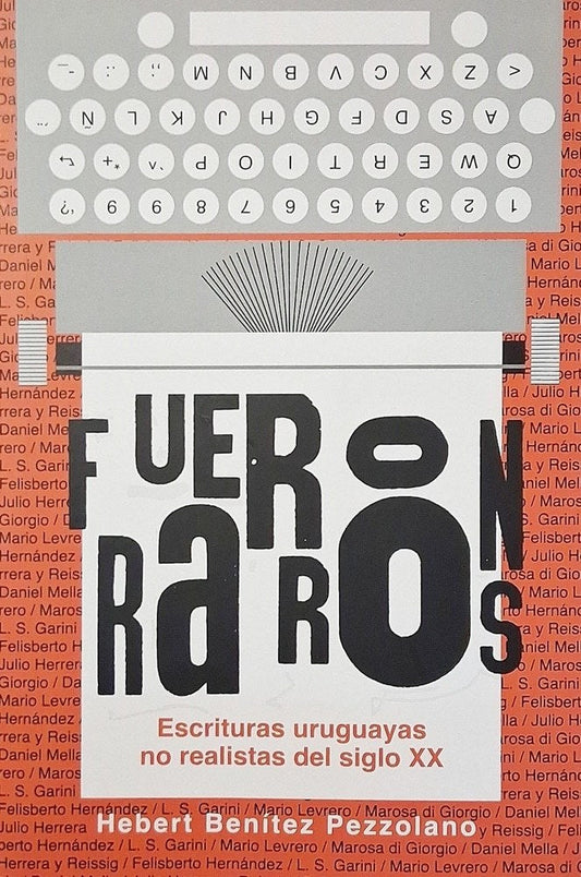 FUERON RAROS. ESCRITURAS URUGUAYAS NO REALISTAS