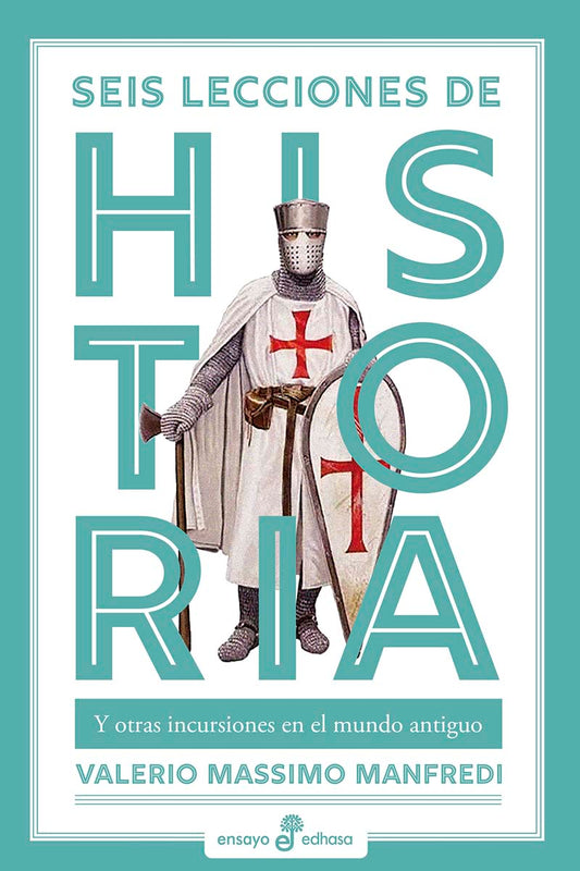 Seis lecciones de historia - Valerio Massimo Manfredi - EDHASA
