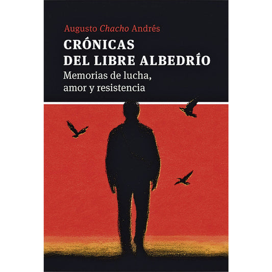CRÓNICAS DEL LIBRE ALBEDRIO - ANDRES, AUGUSTO CHACHO