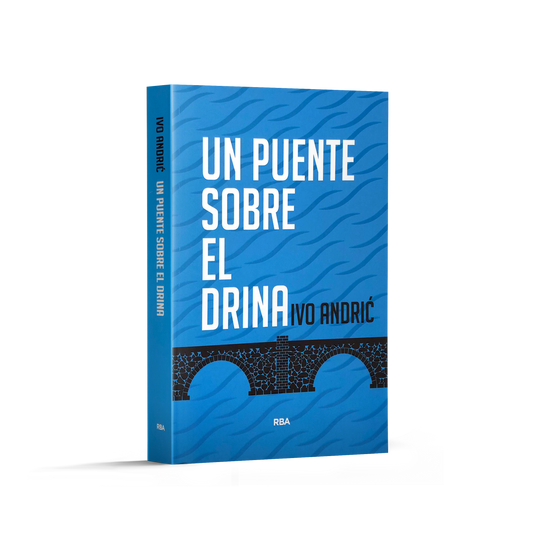 PUENTE SOBRE EL DRINA, UN - ANDRIC, IVO