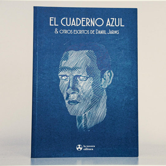 El cuaderno azul y otros escritos - Daniil Jarms - LA TERCERA