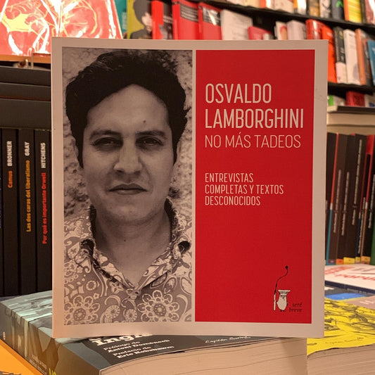 No más tadeos - Osvaldo Lamborghini - seré breve