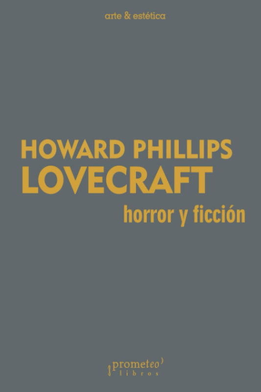 LOVECRAFT. HORROR Y FICCIÓN - PHILLIPS, HOWARD