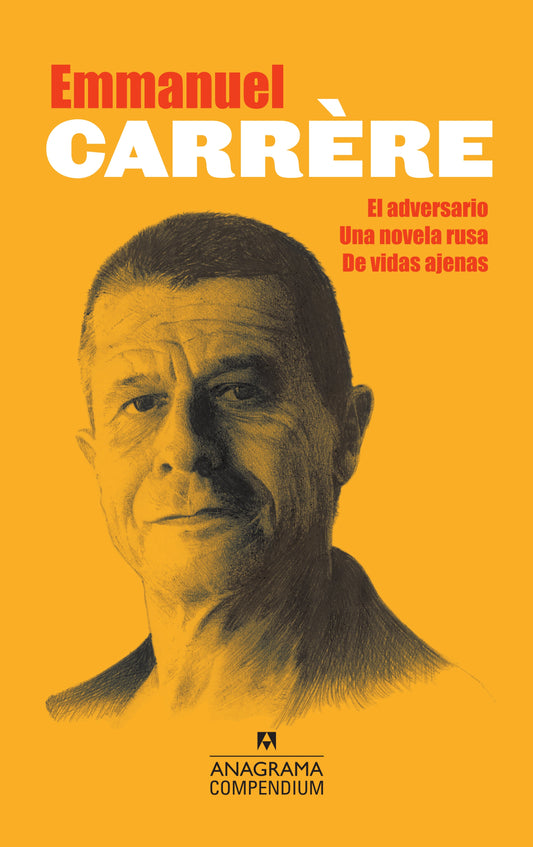 EL ADVERSARIO - UNA NOVELA RUSA - DE VIDAS AJENAS - Emmanuel Carrére - ANAGRAMA