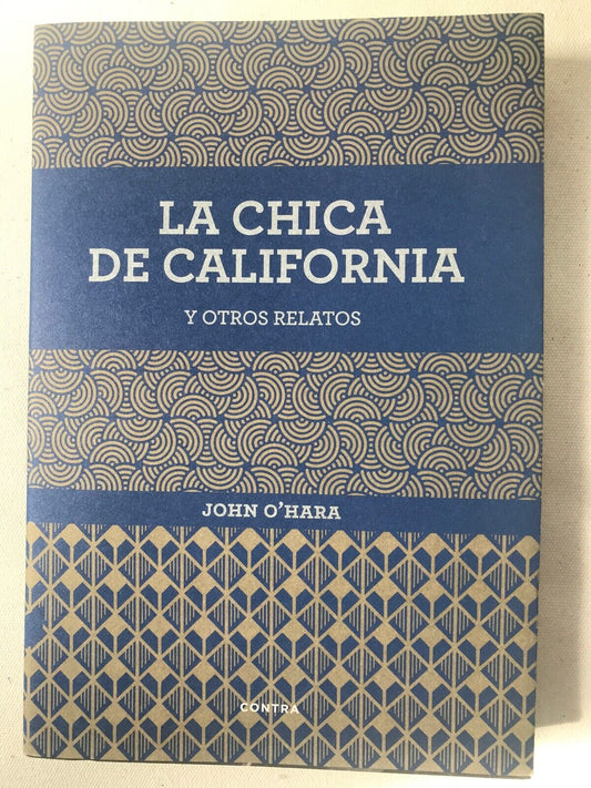 CHICA DE CALIFORNIA Y OTROS RELATOS, LA -  - Contraediciones