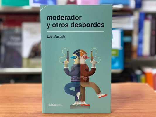 MODERADOR Y OTROS DESBORDES - MASLÍAH, LEO
