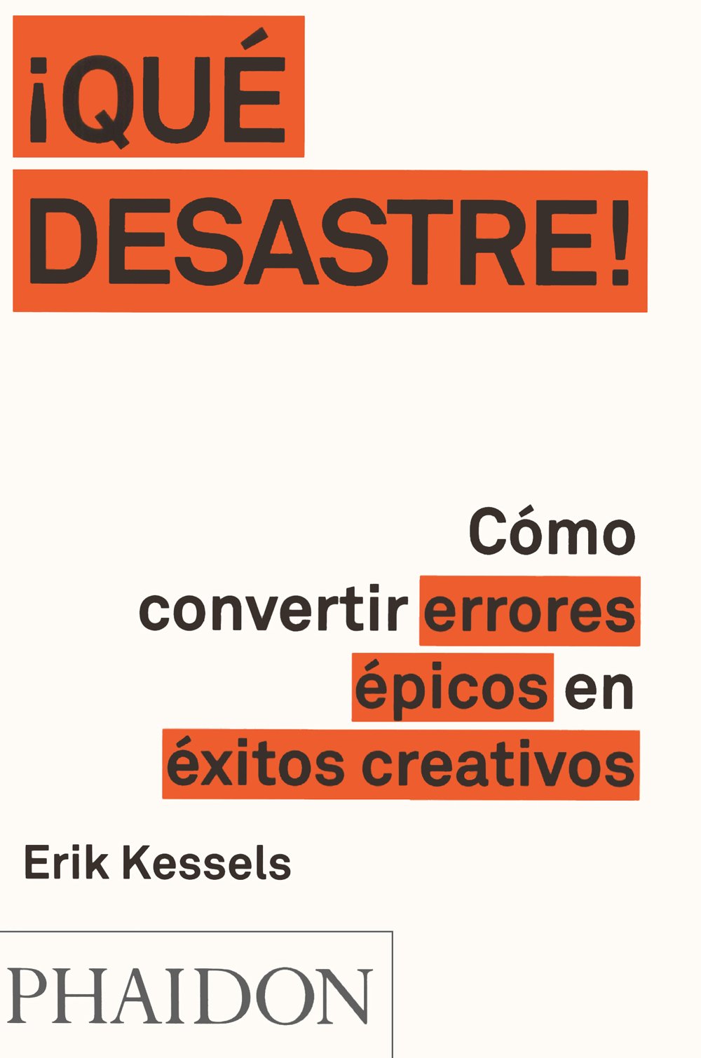 ¡QUÉ DESASTRE! -  - PHAIDON