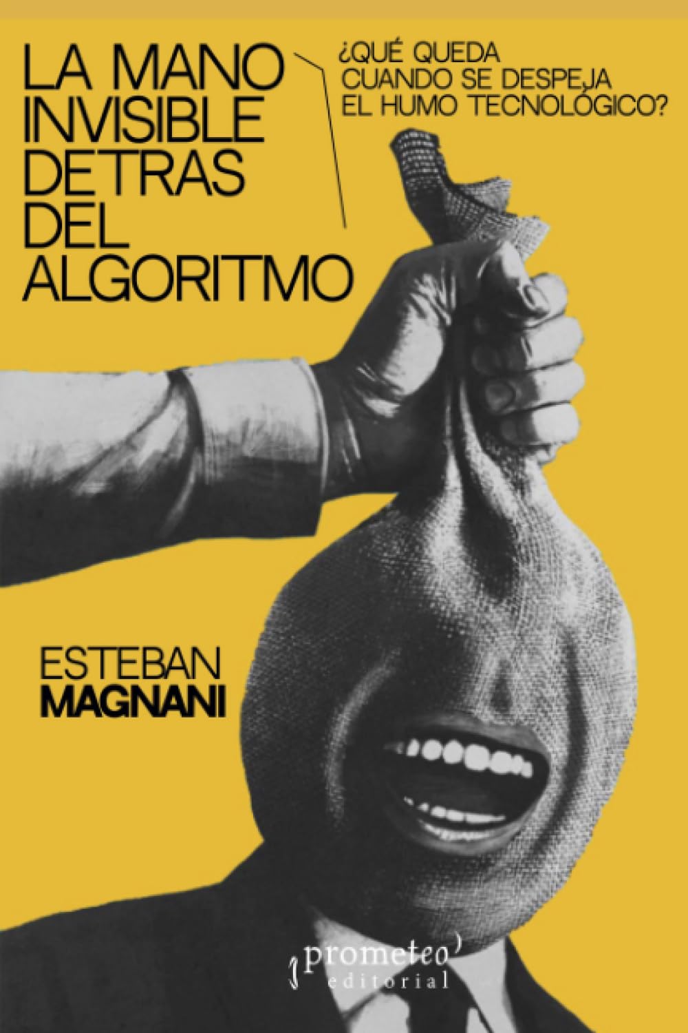 LA MANO INVISIBLE DETRAS DEL ALGORITMO - MAGNANI, ESTEBAN