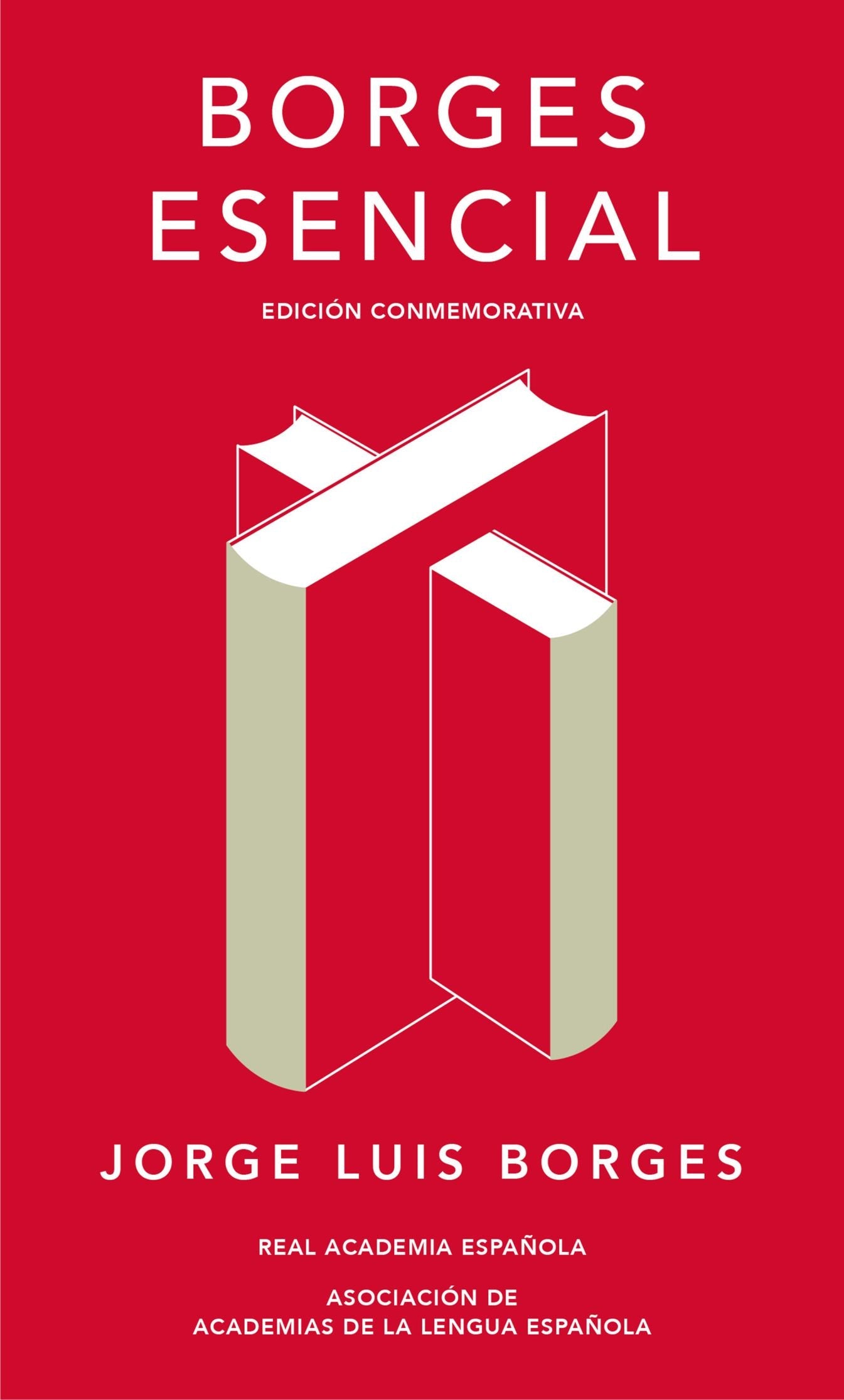 BORGES ESENCIAL - Jorge Luis Borges - REAL ACADEMIA ESPAÑOLA