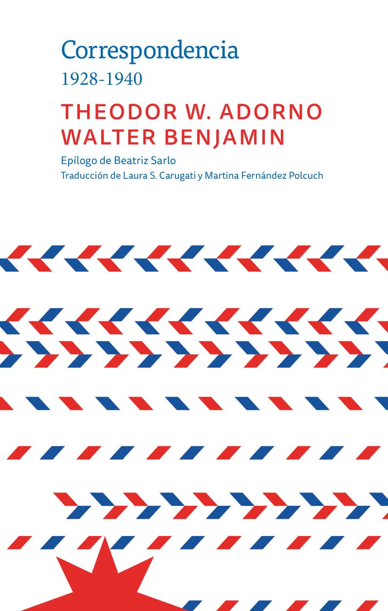 CORRESPONDENCIA 1928 - 1940 - ADORNO, THEODOR / BENJAMIN, WALTER