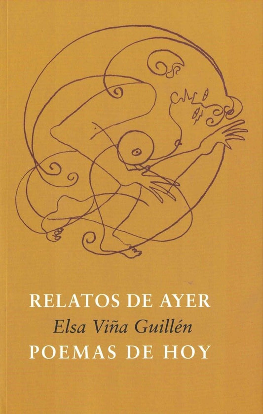 RELATOS DE AYER POEMAS DE HOY - VIÑA GUILLÉN, ELSA
