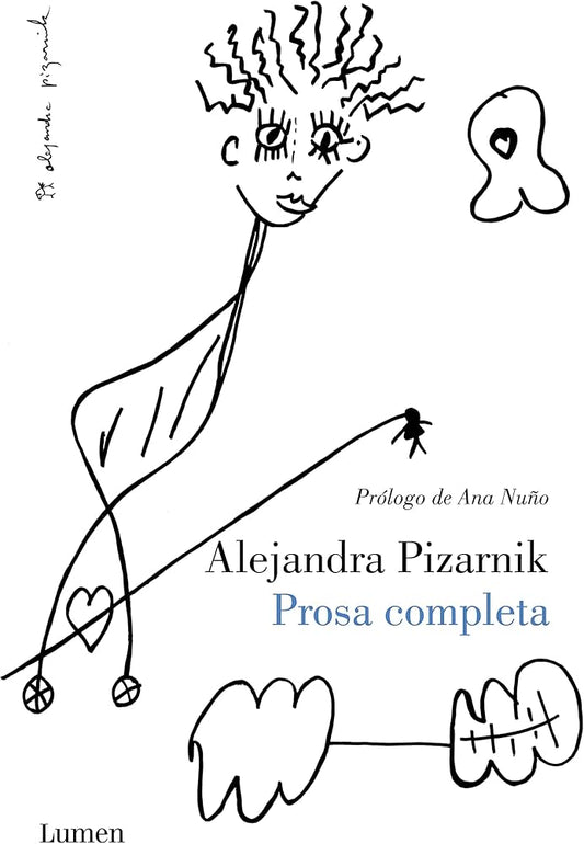 PROSA COMPLETA ALEJANDRA PIZARNIK (NF) -  - LUMEN