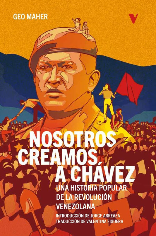 NOSOTROS CREAMOS A CHÁVEZ