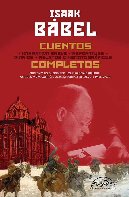 CUENTOS COMPLETOS - ISAAK BABEL - BABEL, ISSAK - Paginas De Espuma