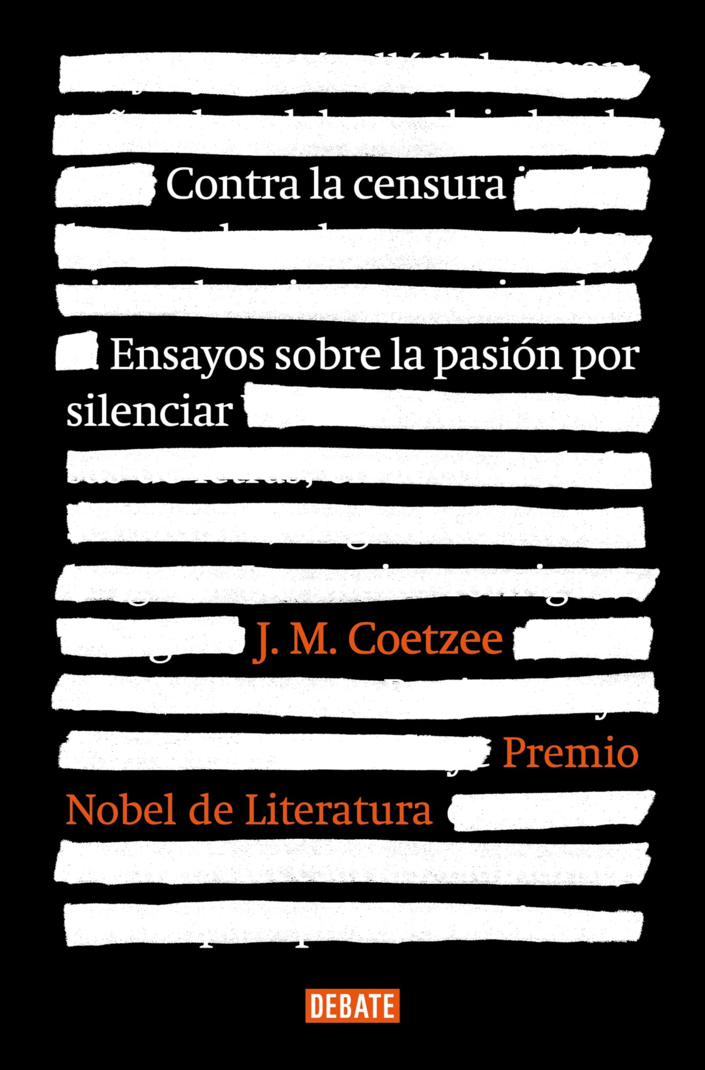 Contra la censura - J. M. Coetzee - DEBATE