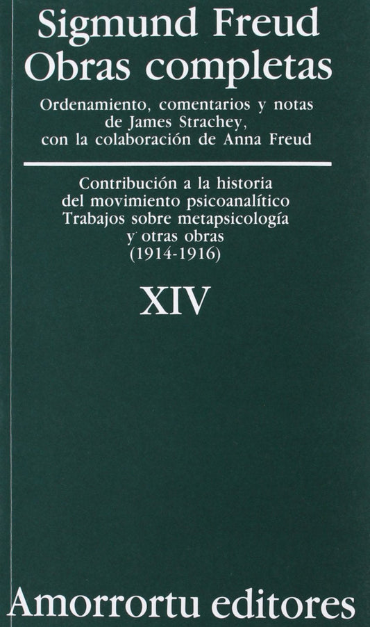 Sigmund Freud - Obras completas XIV «Contribución a la historia del movimiento psicoanalítico», Trabajos sobre metapsicología, y otras obras (1914-1916) - SIGMUND FREUD - Amorrortu