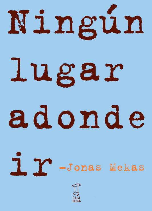 NINGUN LUGAR ADONDE IR - MEKAS, JONAS