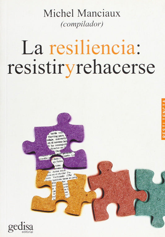 RESILIENCIA, LA: RESISTIR Y REHACERSE