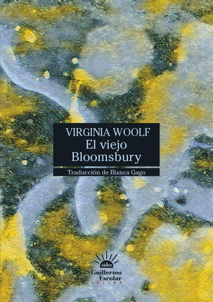 EL VIEJO BLOOMSBURY - WOOLF, VIRGINIA