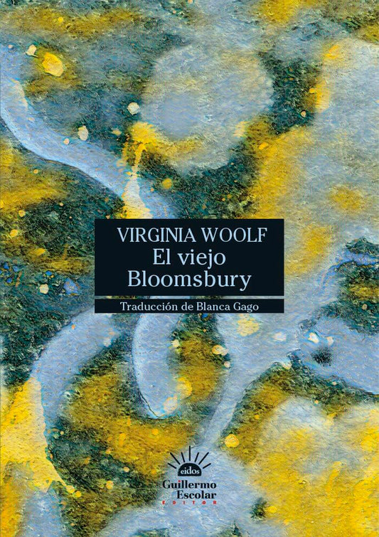 EL VIEJO BLOOMSBURY - WOOLF, VIRGINIA