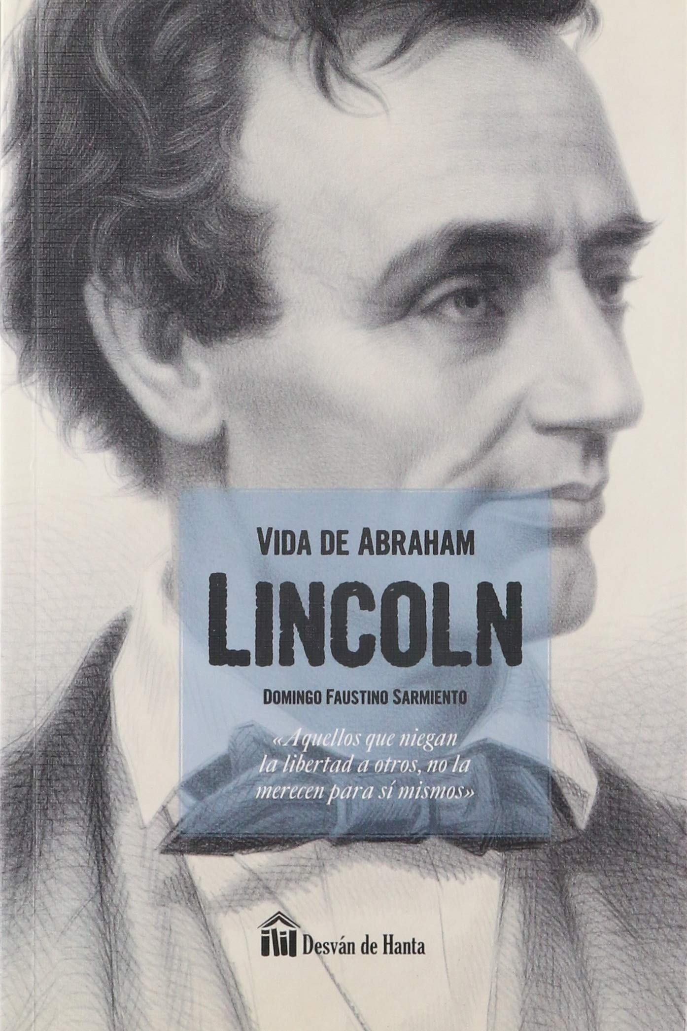 VIDA DE ABRAHAM LINCOLN - SARMIENTO, DOMINGO FAUSTINO