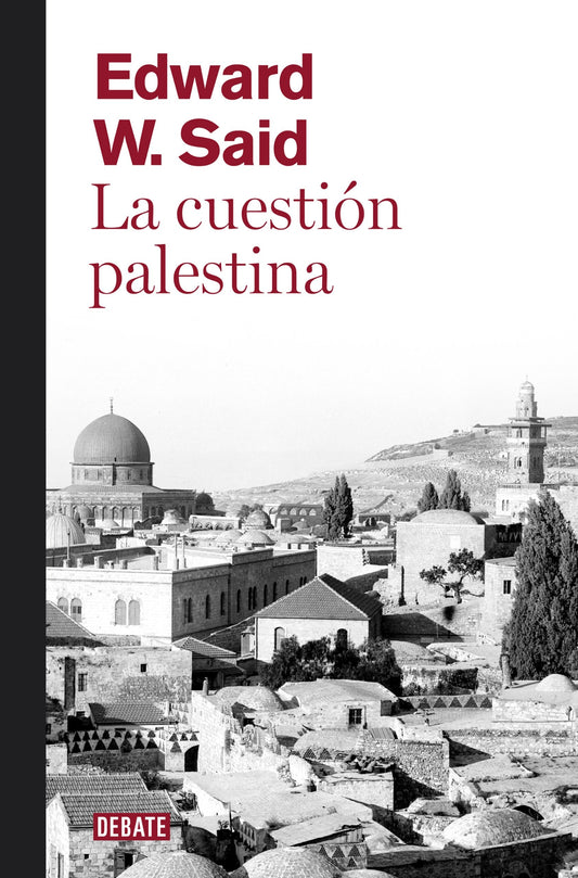 La cuestión palestina - Edward W. Said - DEBATE
