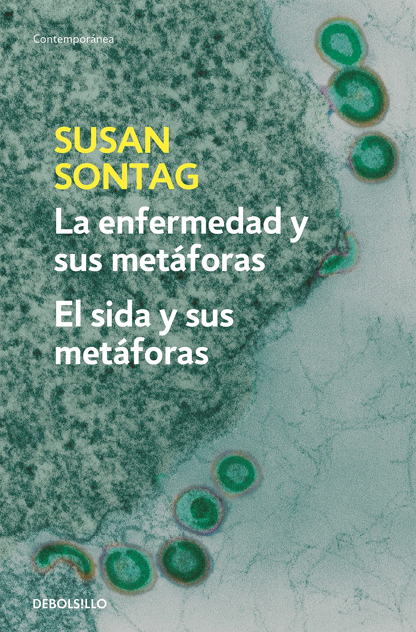 LA ENFERMEDAD Y SUS METÁFORAS - EL SIDA Y SUS METÁFORAS - Susan Sontag - 