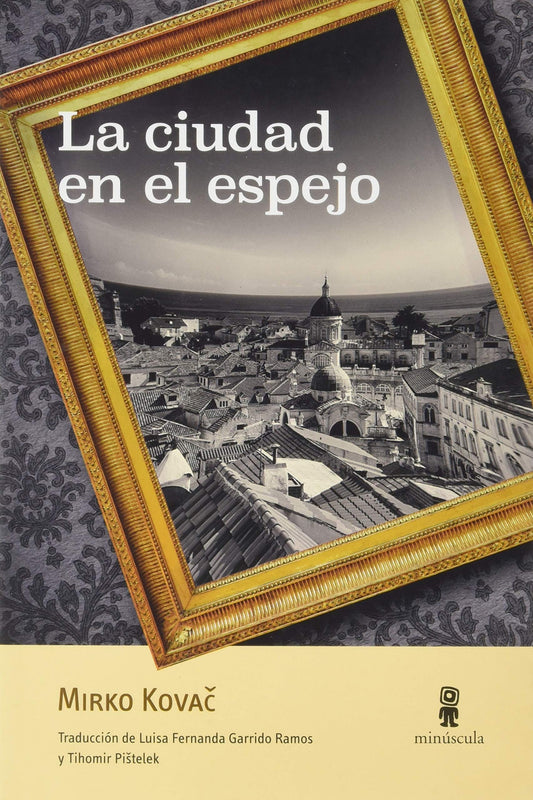 CIUDAD EN EL ESPEJO, LA - KOVAC, MIRKO