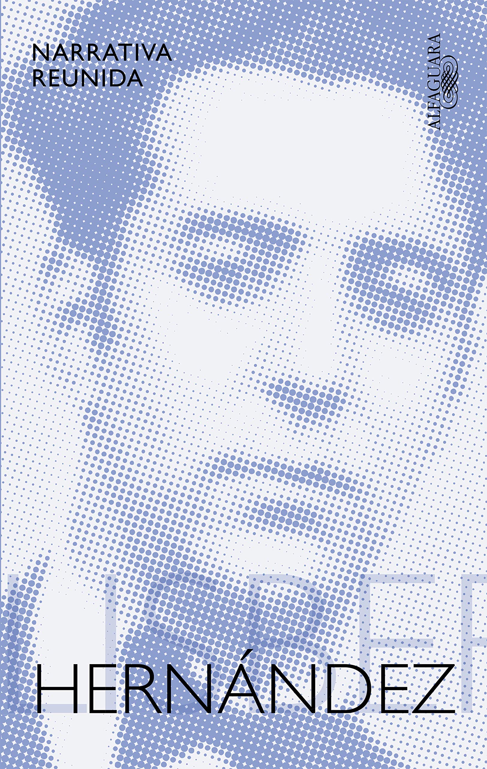 Narrativa reunida - Felisberto Hernández - Felisberto Hernández - ALFAGUARA