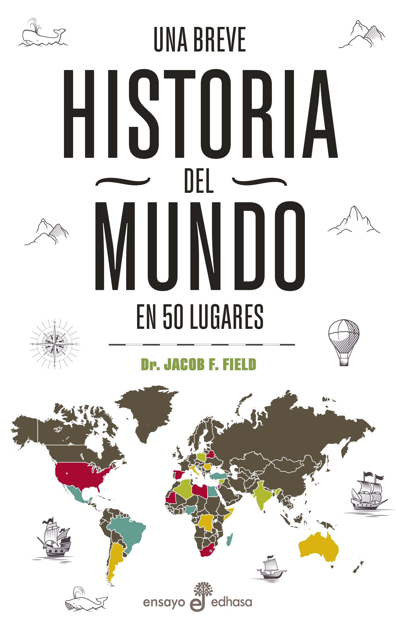 Una breve historia del mundo en 50 lugares - Jacob F. Field - EDHASA