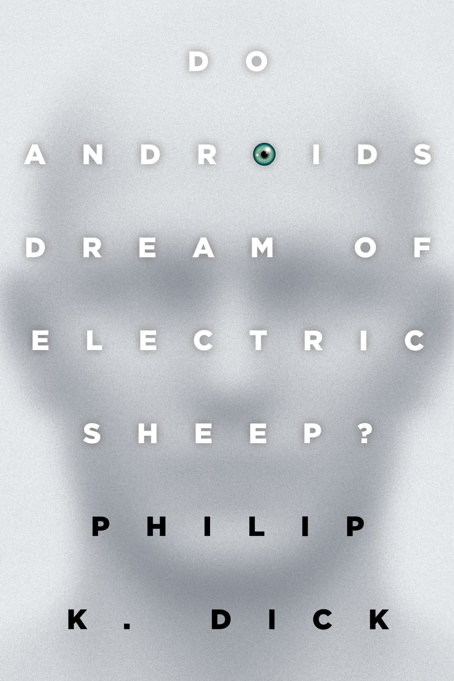 DO ANDROIDS DREAM OF ELECTRIC