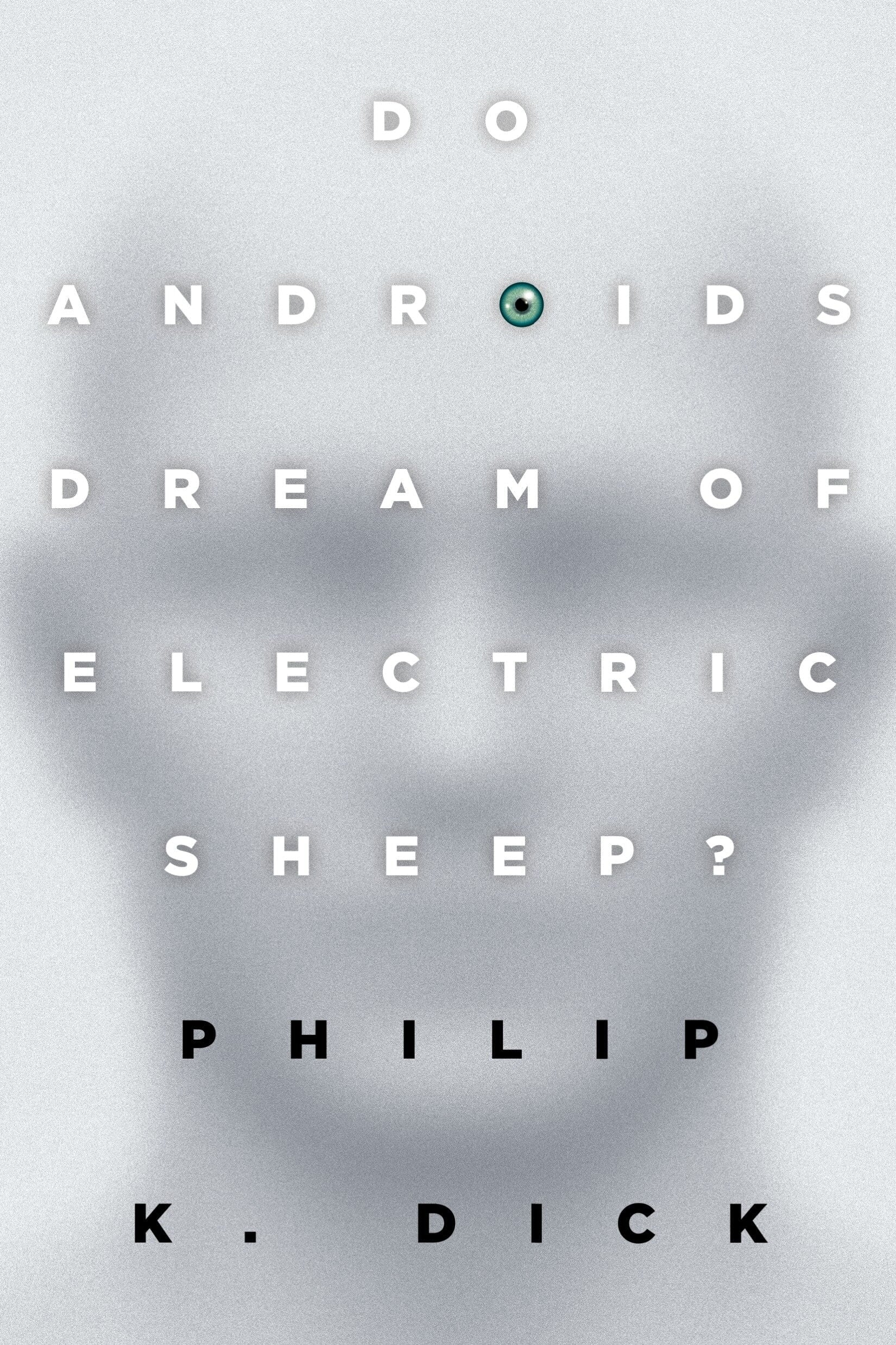 DO ANDROIDS DREAM OF ELECTRIC