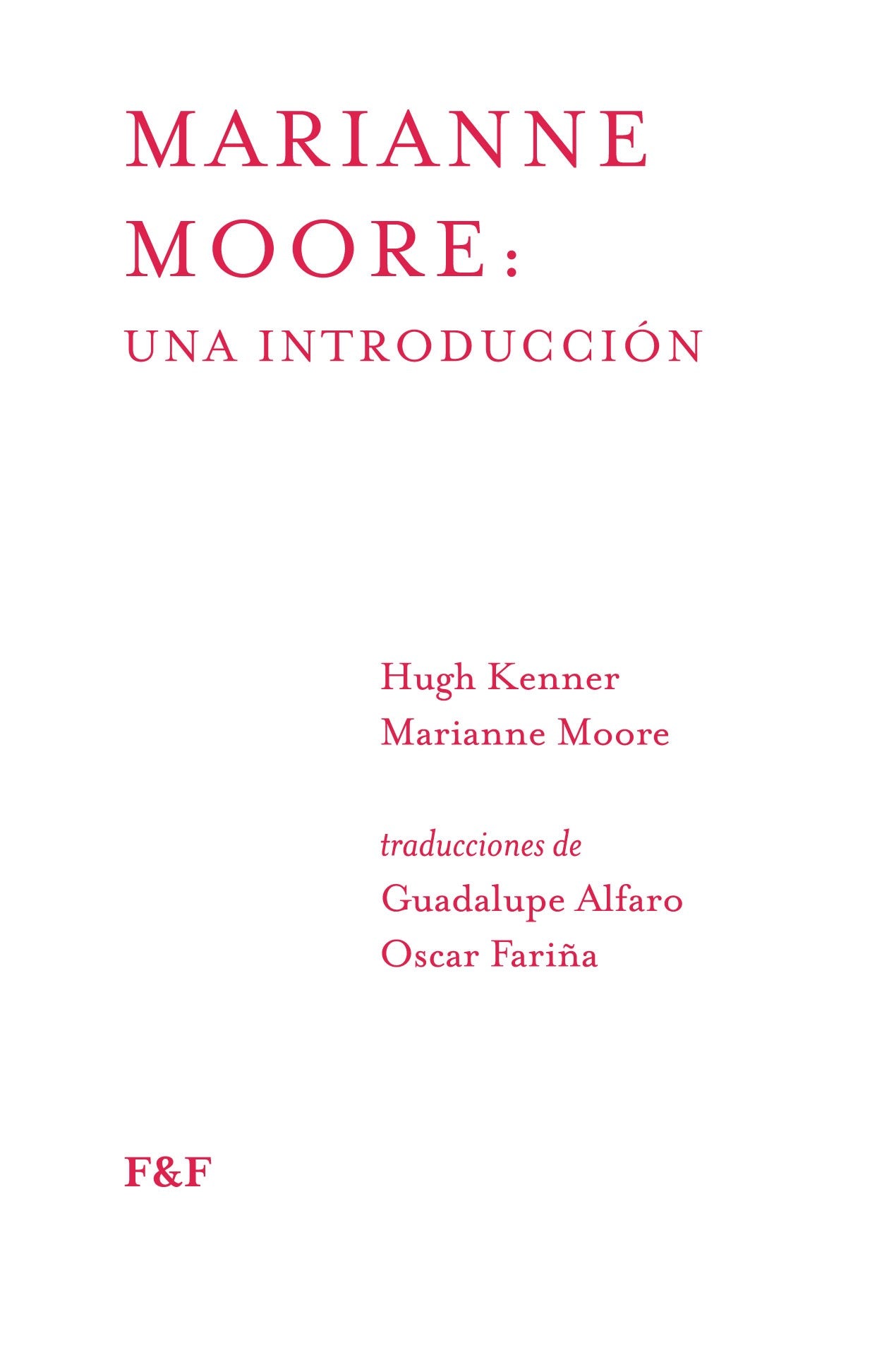 MARIANNE MOORE: UNA INTRODUCCIÓN - MOORE, MARIANNE Y KENNER, HUGH