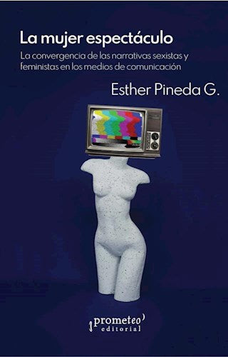LA MUJER ESPECTÁCULO - PINEDA, ESTHER G.