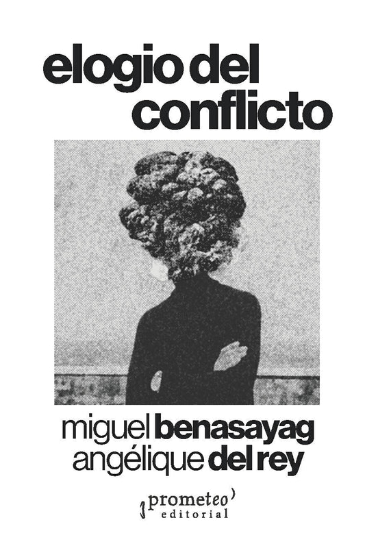 ELOGIO DEL CONFLICTO - BENASAYAG, MIGUEL, DEL REY, ANGELIQUE