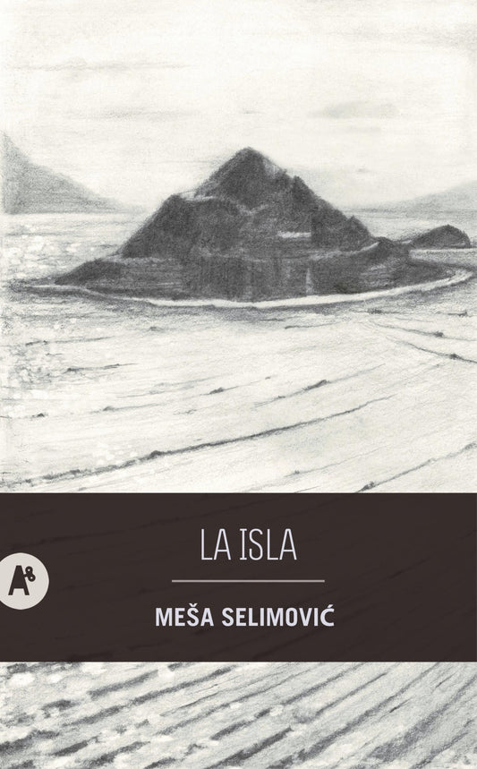 ISLA, LA - SELIMOVIC, MESA
