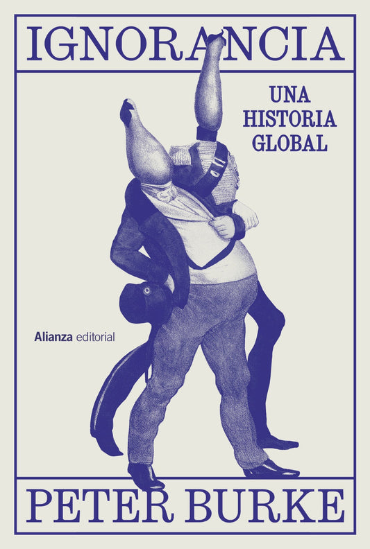 Ignorancia. Una historia global -  - Alianza